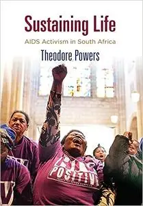 Sustaining Life: AIDS Activism in South Africa