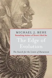 The Edge of Evolution: The Search for the Limits of Darwinism (repost)