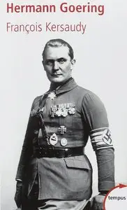 François Kersaudy, "Hermann Goering : Le deuxième homme du IIIe Reich"