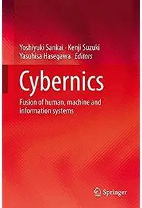 Cybernics: Fusion of human, machine and information systems [Repost]