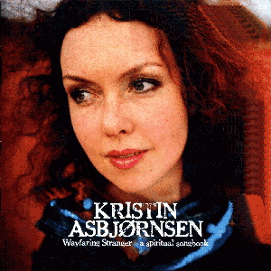 Kristin Asbjørnsen - Wayfaring Stranger: A Spiritual Songbook (2008)