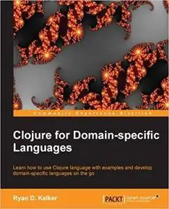 Clojure for Domain-specific Languages (Repost)