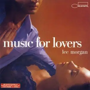 Lee Morgan - Music For Lovers [Recorded 1957-1967] (2006)