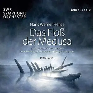 Peter Schöne, Peter Stein, SWR Symphonieorchester feat. Peter Eötvös - Henze: Das Floß der Medusa (2019)