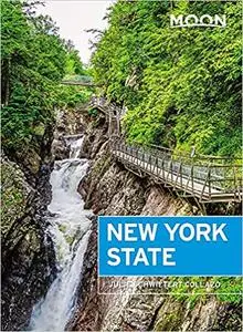 Moon New York State: Getaway Ideas, Road Trips, Local Spots, 8th Edition