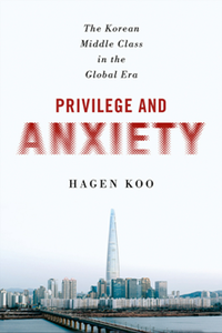 Privilege and Anxiety : The Korean Middle Class in the Global Era