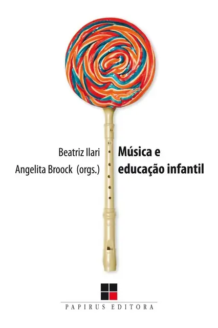«Música e educação infantil» by Angelita Broock, Beatriz Ilari