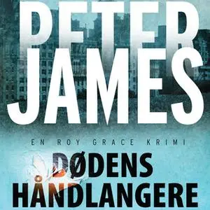«Dødens håndlangere» by Peter James