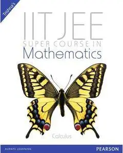 IIT JEE Super Course in Mathematics: Calculus