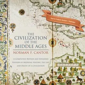 «The Civilization of the Middle Ages» by Norman F. Cantor