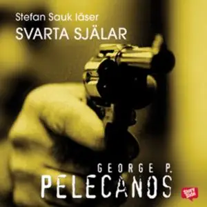 «Svarta själar» by George P. Pelecanos