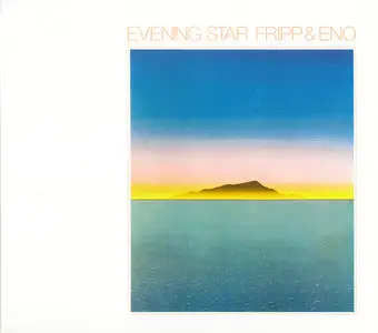 Fripp & Eno - Evening Star (1975) {2008 Opal Remaster}