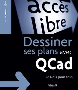 André Pascual, "Dessiner ses plans avec QCad : Le DAO pour tous"