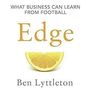 Edge: What Business Can Learn from Football [Audiobook]