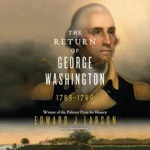 «The Return of George Washington» by Edward J. Larson