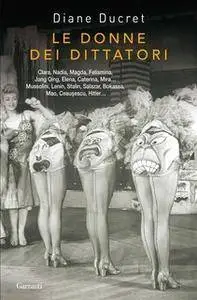 Diane Ducret - Le donne dei dittatori