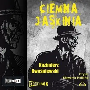 «Ciemna jaskinia» by Kazimierz Kwaśniewski