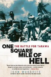 One Square Mile of Hell: The Battle for Tarawa (Repost)