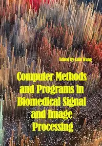 "Computer Methods and Programs in Biomedical Signal and Image Processing" ed. by Lulu Wang