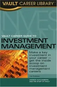 Andrew R. Schlossberg - Vault Career Guide to Investment Management (Repost)