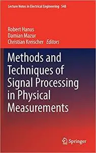 Methods and Techniques of Signal Processing in Physical Measurements