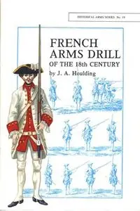 French Arms Drill of the 18th Century: 1703-1760 (repost)