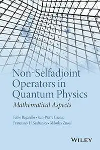 Non-Selfadjoint Operators in Quantum Physics: Mathematical Aspects (Repost)