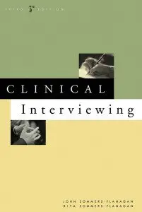 Clinical Interviewing by John Sommers-Flanagan (Repost)