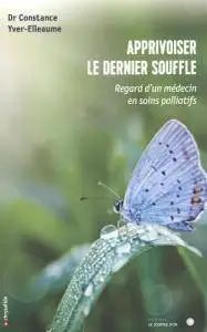 Apprivoiser le dernier souffle : Regard d'un médecin en soins palliatifs