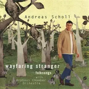 Andreas Scholl, Orpheus Chamber Orchestra - Wayfaring Stranger: folksongs (2001)