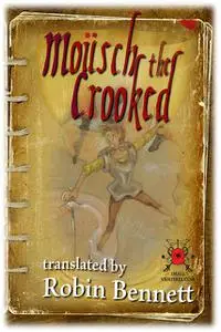 «Mousch the Crooked» by Robin Bennett