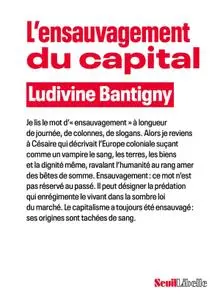 Ludivine Bantigny, "L'ensauvagement du capital"