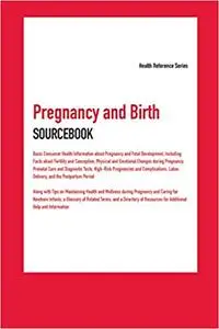 Pregnancy and Birth Sourcebook, Fourth Edition