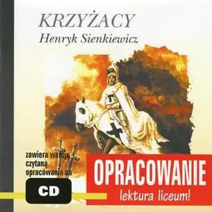 «Henryk Sienkiewicz "Krzyżacy" - opracowanie» by Andrzej I. Kordela,Marcin Bodych