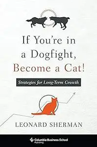 If You're in a Dogfight, Become a Cat!: Strategies for Long-Term Growth