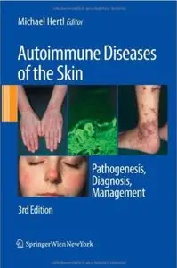 Autoimmune Diseases of the Skin: Pathogenesis, Diagnosis, Management (3rd edition) [Repost]