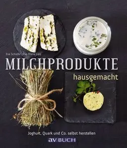 Eva-Maria Lipp Eva Schiefer - Milchprodukte Hausgemacht