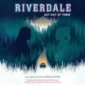 «Riverdale: Get Out of Town» by Micol Ostow