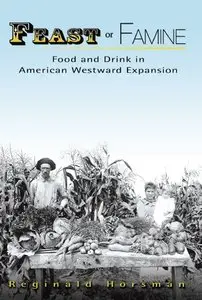 Feast or Famine: Food and Drink in American Westward Expansion (repost)