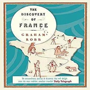 The Discovery of France: A Historical Geography [Audiobook]