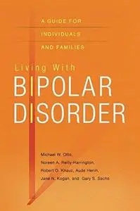 Living with Bipolar Disorder: A Guide for Individuals and Families