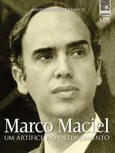 «Marco Maciel: um artífice do entendimento» by Angelo Castelo Branco