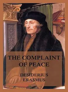 «The Complaint of Peace» by Desiderius Erasmus