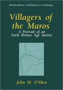 Villagers of the Maros: A Portrait of an Early Bronze Age Society