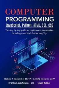 Computer Programming JavaScript, Python, HTML, SQL, CSS: The step by step guide for beginners