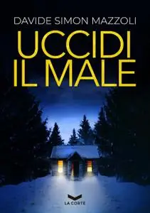 Davide Simon Mazzoli - Uccidi il male