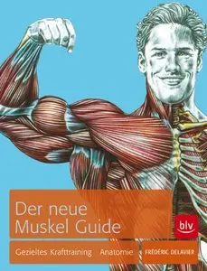 Der neue Muskel Guide: Gezieltes Krafttraining · Anatomie · Mit Poster