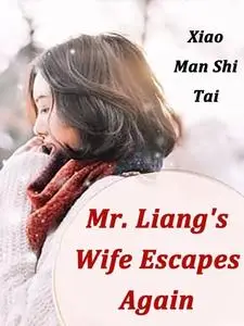 «Mr. Liang's Wife Escapes Again» by Xiao ManShiTai