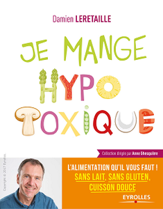 Je mange hypotoxique : L'alimentation qu'il vous faut ! Sans lait, sans gluten, cuisson douce