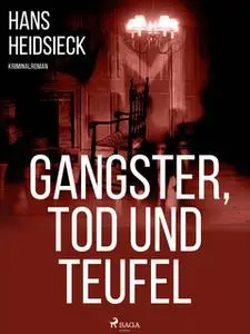 «Gangster, Tod und Teufel» by Hans Heidsieck